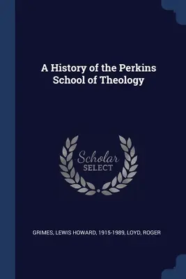 Historia de la Facultad de Teología Perkins - A History of the Perkins School of Theology