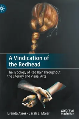 Reivindicación de la pelirroja: La tipología del pelo rojo en las artes literarias y visuales - A Vindication of the Redhead: The Typology of Red Hair Throughout the Literary and Visual Arts