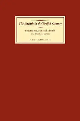 Los ingleses en el siglo XII: Imperialismo, identidad nacional y valores políticos - The English in the Twelfth Century: Imperialism, National Identity and Political Values