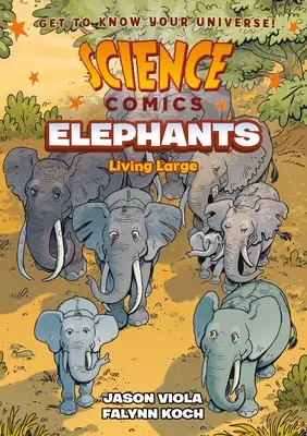 Cómics científicos: Elefantes: Vivir a lo grande - Science Comics: Elephants: Living Large