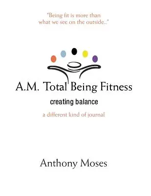 A.M. Total Being Fitness: Crear equilibrio - A.M. Total Being Fitness: Creating Balance