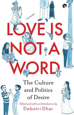 El amor no es una palabra: Cultura y política del deseo - Love Is Not a Word: The Culture and Politics of Desire
