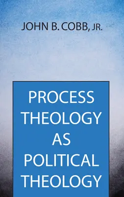 La teología del proceso como teología política - Process Theology as Political Theology