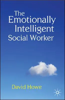 El trabajador social emocionalmente inteligente - The Emotionally Intelligent Social Worker