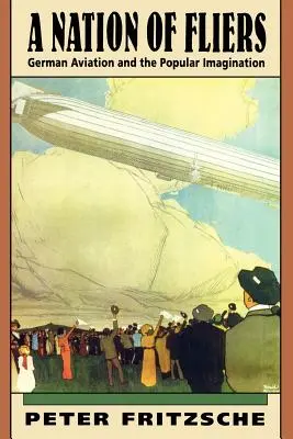 Una nación de aviadores: La aviación alemana y la imaginación popular - A Nation of Fliers: German Aviation and the Popular Imagination