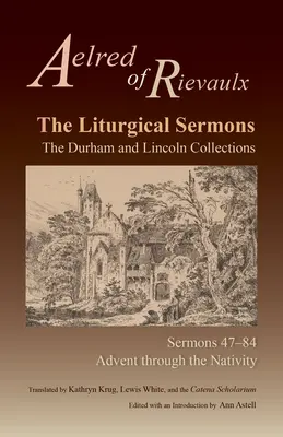 Sermones litúrgicos: Las colecciones Durham y Lincoln, Sermones 47-84 - Liturgical Sermons: The Durham and Lincoln Collections, Sermons 47-84