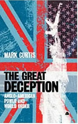 El gran engaño: El poder angloamericano y el orden mundial - The Great Deception: Anglo-American Power And World Order