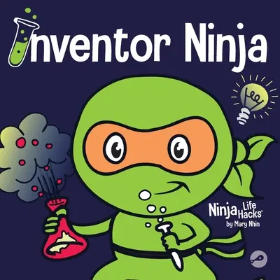 El Ninja Inventor: Un libro infantil sobre la creatividad y el origen de las ideas - Inventor Ninja: A Children's Book About Creativity and Where Ideas Come From