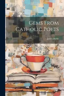 Gemas de poetas católicos - Gems From Catholic Poets