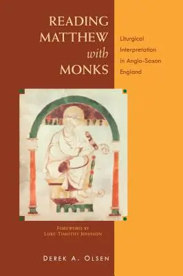 La lectura de Mateo con los monjes: La interpretación litúrgica en la Inglaterra anglosajona - Reading Matthew with Monks: Liturgical Interpretation in Anglo-Saxon England