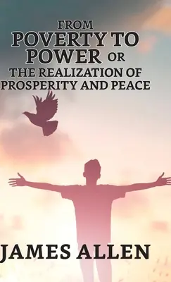 De la Pobreza al Poder; O, La Realización de la Prosperidad y la Paz - From Poverty To Power; Or, The Realization Of Prosperity And Peace