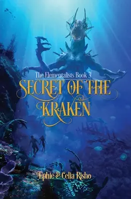 El secreto del Kraken: Los elementalistas, libro 3 - Secret of the Kraken: The Elementalists, book 3