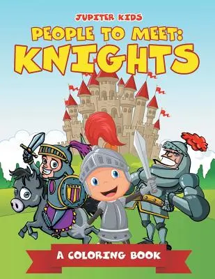 Gente para conocer: Caballeros (Libro para colorear) - People to Meet: Knights (A Coloring Book)
