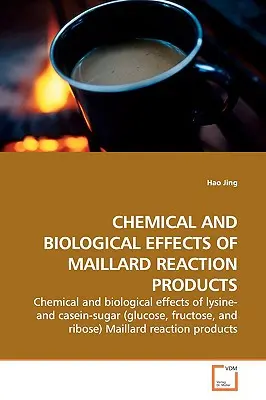 Efectos Químicos y Biológicos de los Productos de la Reacción de Maillard - Chemical and Biological Effects of Maillard Reaction Products