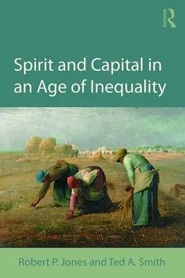 Espíritu y capital en la era de la desigualdad - Spirit and Capital in an Age of Inequality