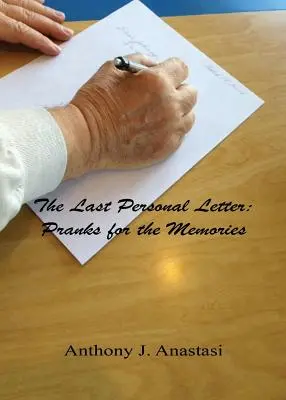 La última carta personal: Bromas para el recuerdo - The Last Personal Letter: Pranks for the Memories