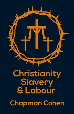 El cristianismo, la esclavitud y el trabajo - Christianity Slavery And Labour Paperback