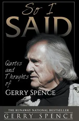 Así lo dije: citas y reflexiones de Gerry Spence - So I Said: Quotes and Thoughts of Gerry Spence