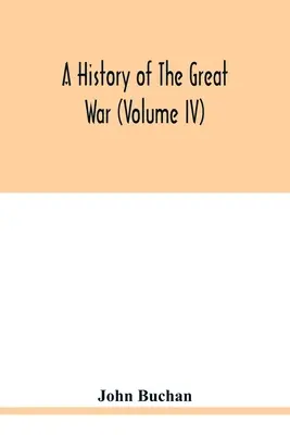 Historia de la Gran Guerra (Volumen IV) - A history of the great war (Volume IV)