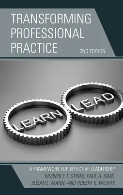 Transformación de la práctica profesional: Un marco para un liderazgo eficaz - Transforming Professional Practice: A Framework for Effective Leadership