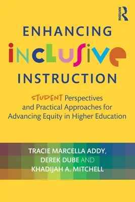 Enhancing Inclusive Instruction: Perspectivas de los estudiantes y enfoques prácticos para fomentar la equidad en la enseñanza superior - Enhancing Inclusive Instruction: Student Perspectives and Practical Approaches for Advancing Equity in Higher Education