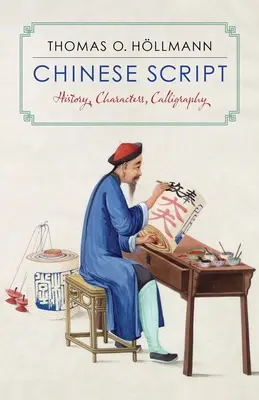 Escritura china: Historia, caracteres, caligrafía - Chinese Script: History, Characters, Calligraphy