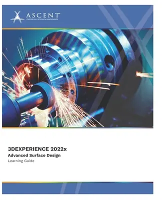 3DEXPERIENCE CATIA 2022x: Diseño Avanzado de Superficies - 3DEXPERIENCE CATIA 2022x: Advanced Surface Design