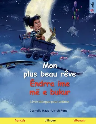 Mon plus beau rve - ndrra ime m e bukur (francés - albanés) - Mon plus beau rve - ndrra ime m e bukur (franais - albanais)