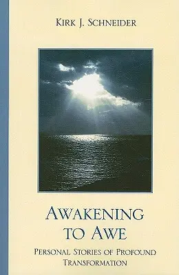 Despertar al asombro: Historias personales de transformación profunda - Awakening to Awe: Personal Stories of Profound Transformation