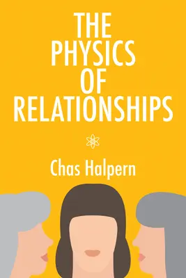 La física de las relaciones: Una novela Volumen 70 - The Physics of Relationships: A Novel Volume 70