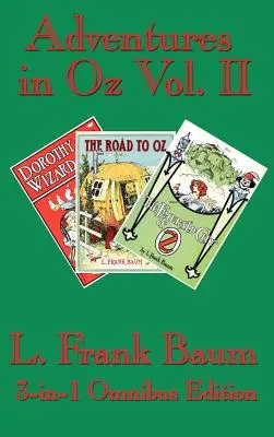 Aventuras en Oz Vol. II: Dorothy y el Mago de Oz, El Camino a Oz, La Ciudad Esmeralda de Oz - Adventures in Oz Vol. II: Dorothy and the Wizard in Oz, The Road to Oz, The Emerald City of Oz