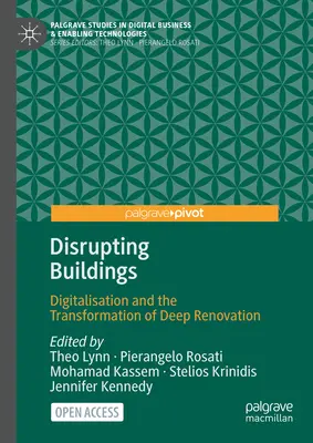 La disrupción de los edificios: La digitalización y la transformación de la rehabilitación profunda - Disrupting Buildings: Digitalisation and the Transformation of Deep Renovation