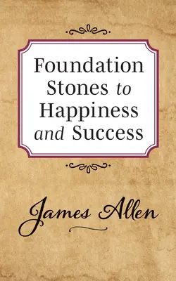 Piedras angulares de la felicidad y el éxito - Foundation Stones to Happiness and Success