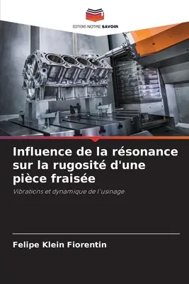 Influence de la rsonance sur la rugosit d'une pice fraise