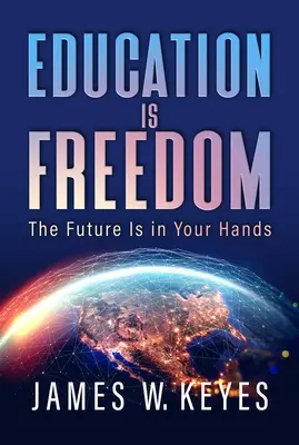 La educación es libertad: El futuro está en tus manos - Education Is Freedom: The Future Is in Your Hands