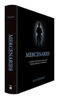 Mercenarios: Guía de ejércitos privados y empresas militares privadas - Mercenaries: A Guide to Private Armies and Private Military Companies