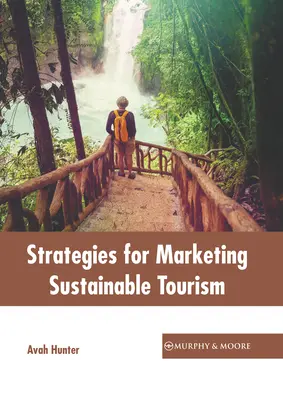 Estrategias de comercialización del turismo sostenible - Strategies for Marketing Sustainable Tourism