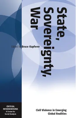 Estado, soberanía, guerra: la violencia civil en las realidades globales emergentes - State, Sovereignty, War: Civil Violence in Emerging Global Realities