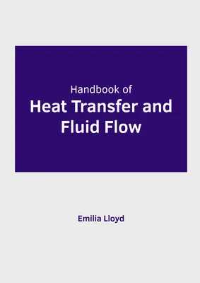 Manual de transferencia de calor y flujo de fluidos - Handbook of Heat Transfer and Fluid Flow