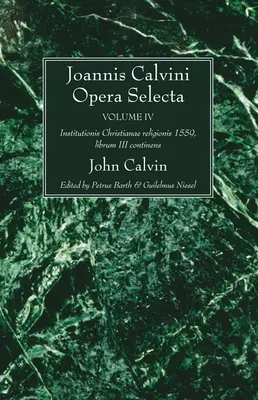 Joannis Calvini Opera Selecta vol. IV