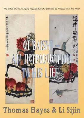 Qi Baishi: Introducción a su vida y su arte: El artista tan apreciado por los chinos como Picasso en Occidente - Qi Baishi: An Introduction to his Life and Art: The artist who is as highly regarded by the Chinese as Picasso is in the West