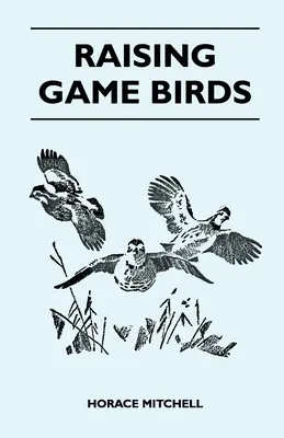 La cría de aves de caza - Raising Game Birds