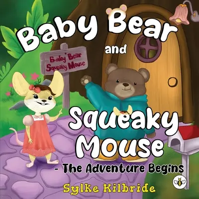 Bebé Oso y Ratón Chillón - Comienza la aventura - Baby Bear and Squeaky Mouse - The Adventure Begins