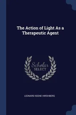 La acción de la luz como agente terapéutico - The Action of Light As a Therapeutic Agent