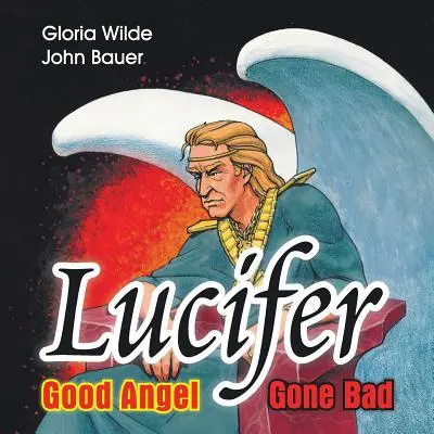 Lucifer: un ángel bueno que se volvió malo - Lucifer: Good Angel Gone Bad