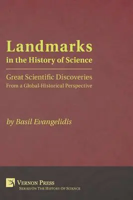 Hitos en la historia de la ciencia: Grandes descubrimientos científicos desde una perspectiva histórico-global - Landmarks in the History of Science: Great Scientific Discoveries from a Global-Historical Perspective