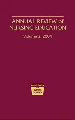 Annual Review of Nursing Education, volumen 2, 2004 - Annual Review of Nursing Education, Volume 2, 2004