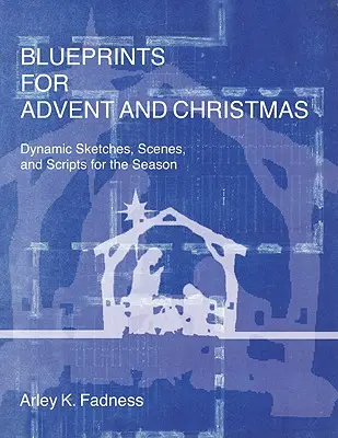 Planos para Adviento y Navidad: Sketches, escenas y guiones dinámicos para estas fechas - Blueprints for Advent and Christmas: Dynamic Sketches, Scenes, and Scripts for the Season
