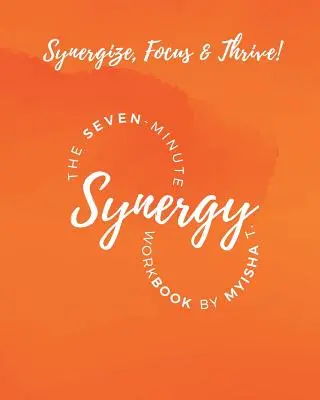 El cuaderno de sinergia en siete minutos - The Seven Minute Synergy Workbook