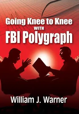 Rodilla a rodilla con el polígrafo del FBI - Going Knee to Knee with FBI Polygraph